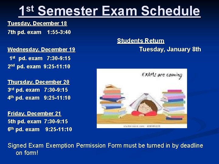 1 st Semester Exam Schedule Tuesday, December 18 7 th pd. exam 1: 55