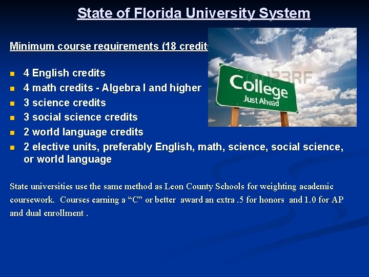 State of Florida University System Minimum course requirements (18 credits): n n n 4