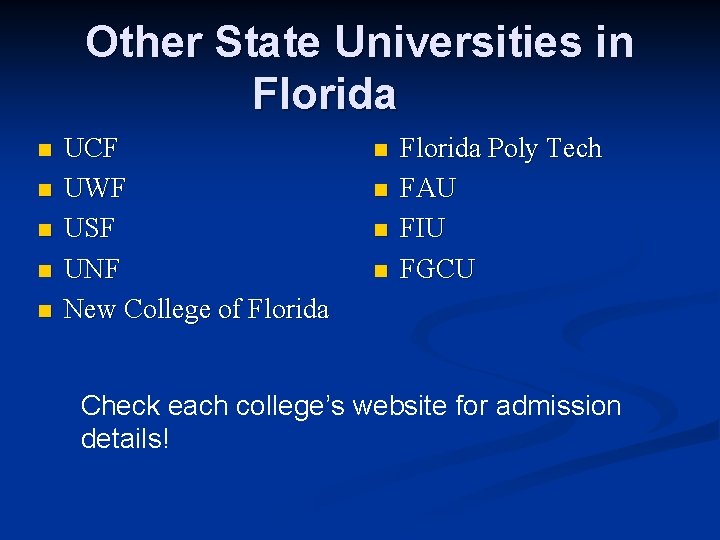 Other State Universities in Florida n n n UCF UWF USF UNF New College