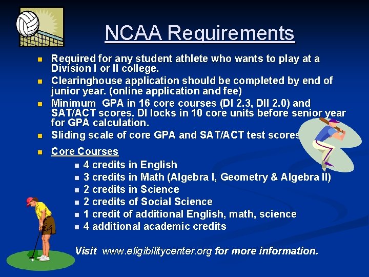 NCAA Requirements n n n Required for any student athlete who wants to play