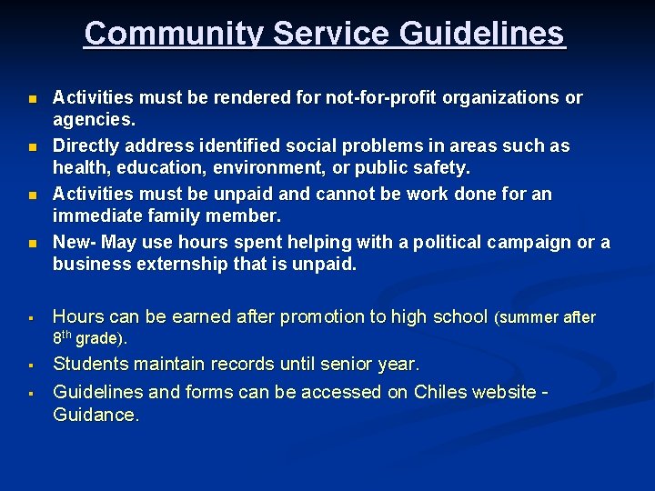 Community Service Guidelines n n § Activities must be rendered for not-for-profit organizations or