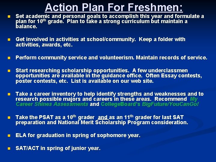 Action Plan For Freshmen: n n Set academic and personal goals to accomplish this