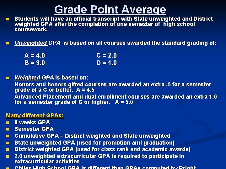 Grade Point Average n Students will have an official transcript with State unweighted and