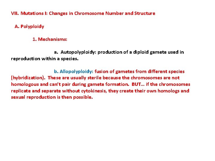 VII. Mutations I: Changes in Chromosome Number and Structure A. Polyploidy 1. Mechanisms: a.