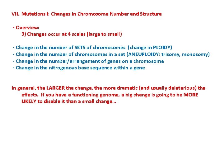 VII. Mutations I: Changes in Chromosome Number and Structure - Overview: 3) Changes occur