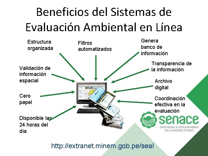 Beneficios del Sistemas de Evaluación Ambiental en Línea Estructura organizada Filtros automatizados Genera banco