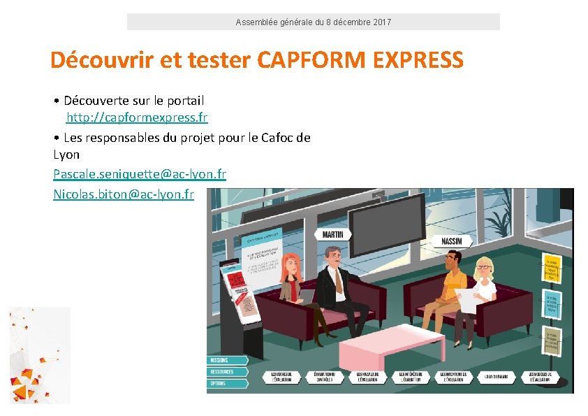 Assemblée générale du 8 décembre 2017 Découvrir et tester CAPFORM EXPRESS • Découverte sur