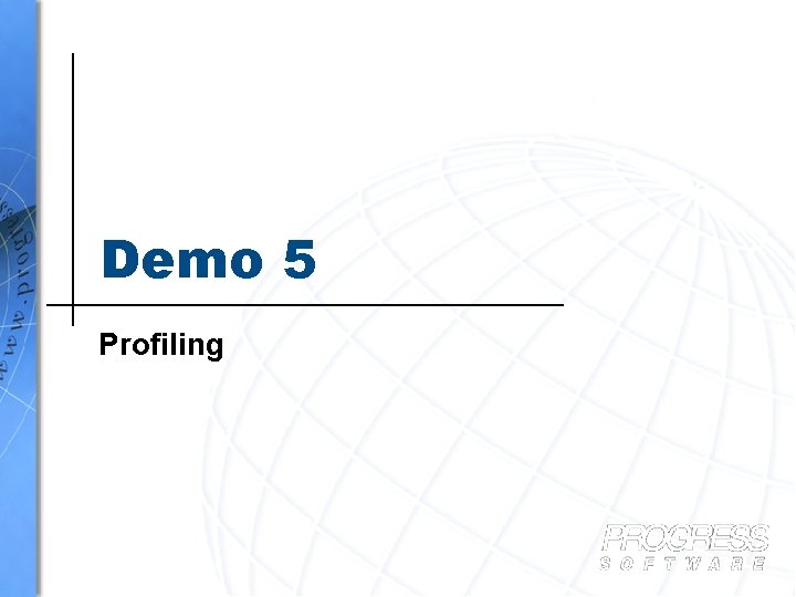 Demo 5 Profiling 