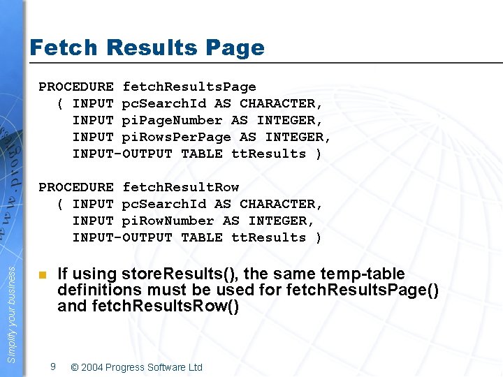 Fetch Results Page PROCEDURE fetch. Results. Page ( INPUT pc. Search. Id AS CHARACTER,
