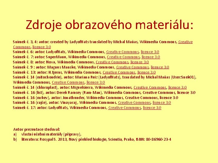 Zdroje obrazového materiálu: Snímek č. 3, 4: autor: created by Ladyof. Hats translated by