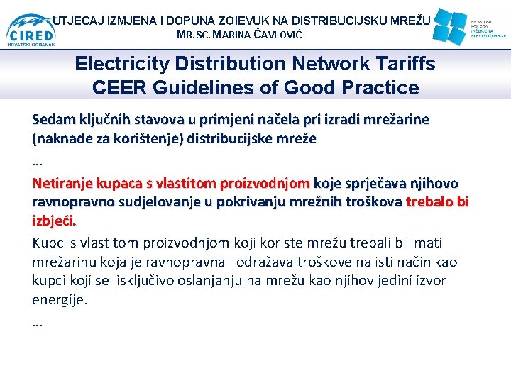 UTJECAJ IZMJENA I DOPUNA ZOIEVUK NA DISTRIBUCIJSKU MREŽU MR. SC. MARINA ČAVLOVIĆ Electricity Distribution