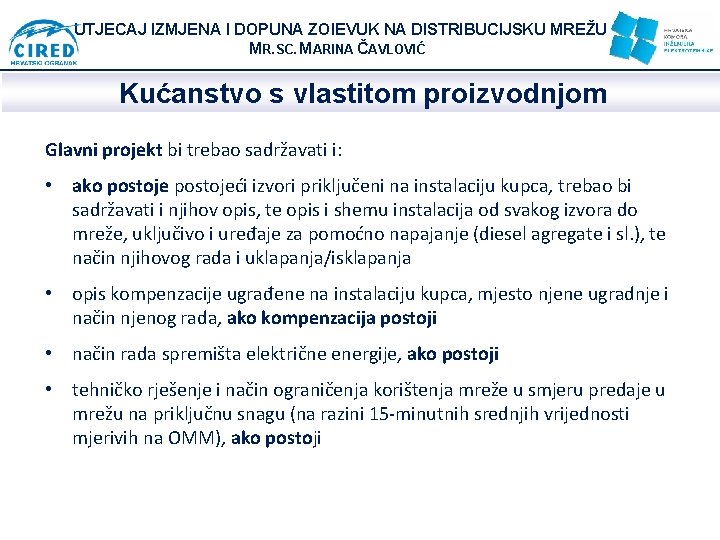 UTJECAJ IZMJENA I DOPUNA ZOIEVUK NA DISTRIBUCIJSKU MREŽU MR. SC. MARINA ČAVLOVIĆ Kućanstvo s