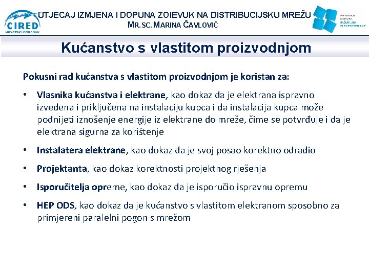 UTJECAJ IZMJENA I DOPUNA ZOIEVUK NA DISTRIBUCIJSKU MREŽU MR. SC. MARINA ČAVLOVIĆ Kućanstvo s