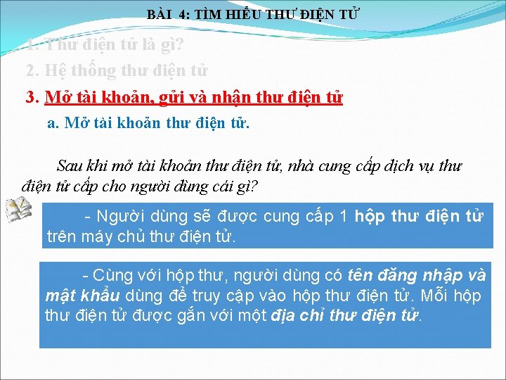 BÀI 4: TÌM HIỂU THƯ ĐIỆN TỬ 1. Thư điện tử là gì? 2.