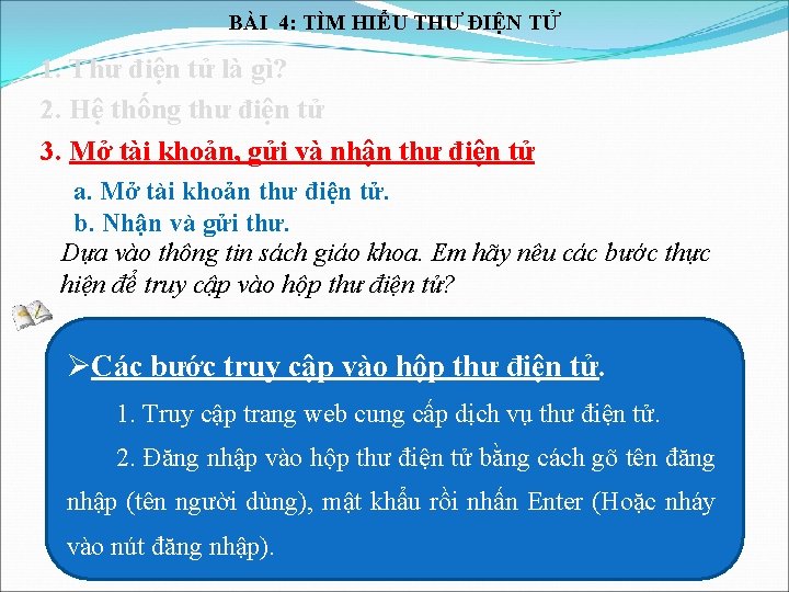 BÀI 4: TÌM HIỂU THƯ ĐIỆN TỬ 1. Thư điện tử là gì? 2.