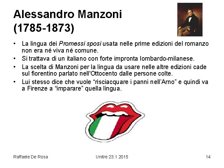 Alessandro Manzoni (1785 -1873) • La lingua dei Promessi sposi usata nelle prime edizioni