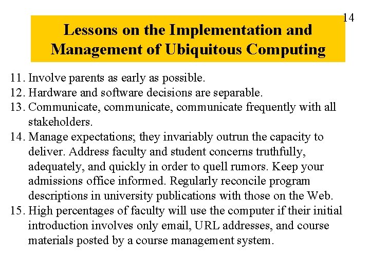 Lessons on the Implementation and Management of Ubiquitous Computing 14 11. Involve parents as