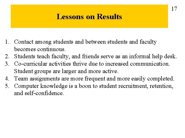 Lessons on Results 17 1. Contact among students and between students and faculty becomes