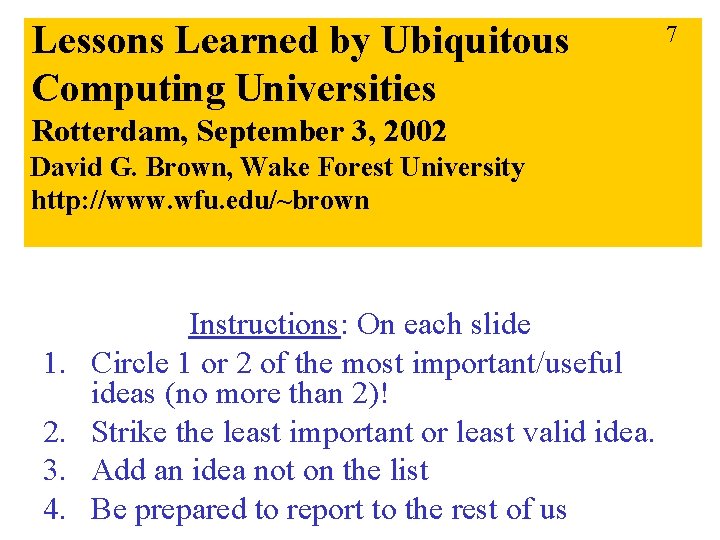 Lessons Learned by Ubiquitous Computing Universities Rotterdam, September 3, 2002 David G. Brown, Wake