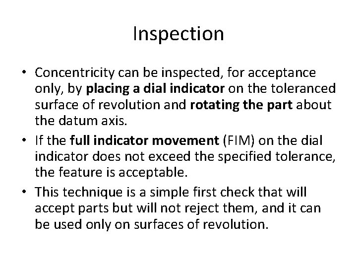 Inspection • Concentricity can be inspected, for acceptance only, by placing a dial indicator