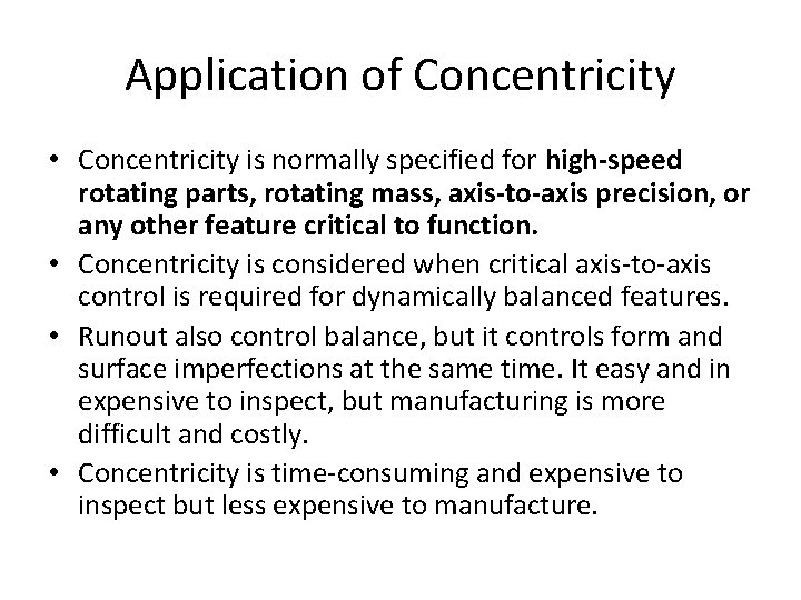 Application of Concentricity • Concentricity is normally specified for high-speed rotating parts, rotating mass,