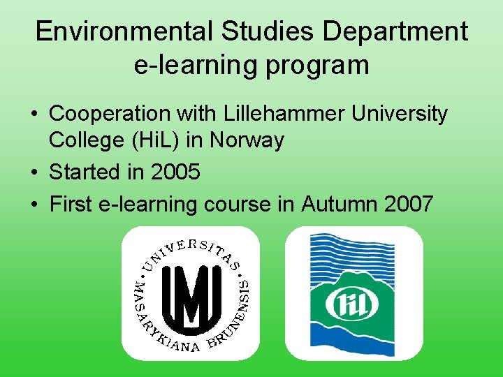 Environmental Studies Department e-learning program • Cooperation with Lillehammer University College (Hi. L) in