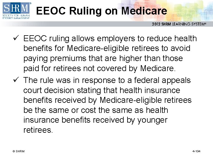 EEOC Ruling on Medicare ü EEOC ruling allows employers to reduce health benefits for