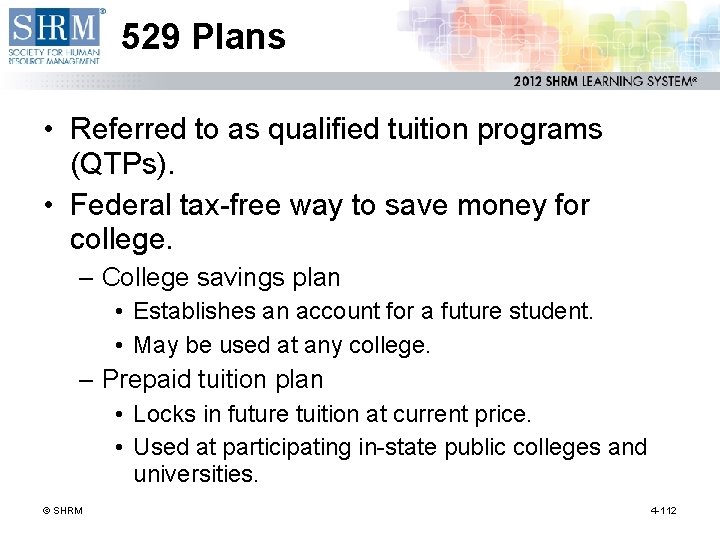 529 Plans • Referred to as qualified tuition programs (QTPs). • Federal tax-free way