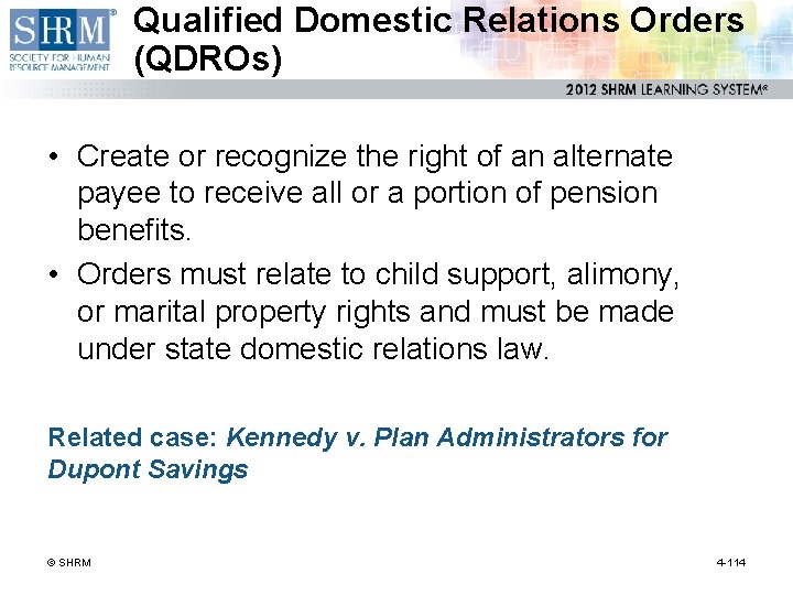 Qualified Domestic Relations Orders (QDROs) • Create or recognize the right of an alternate