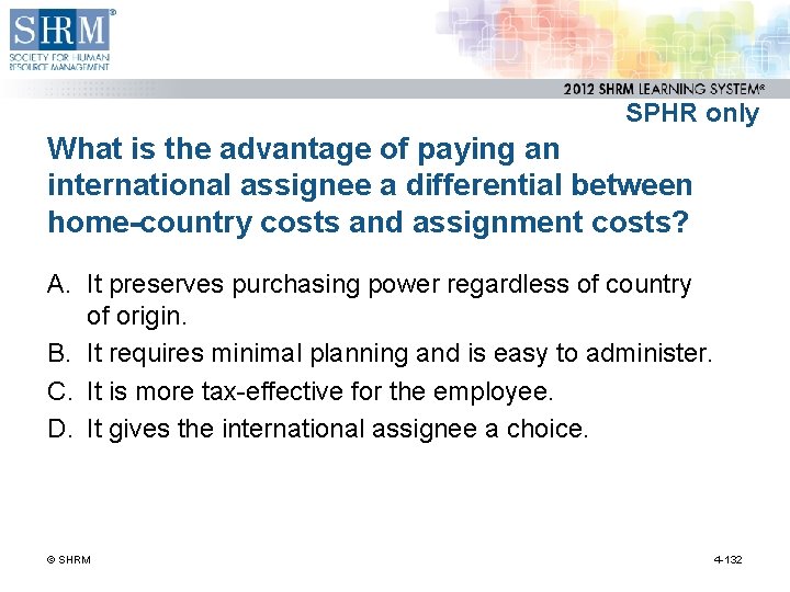 SPHR only What is the advantage of paying an international assignee a differential between