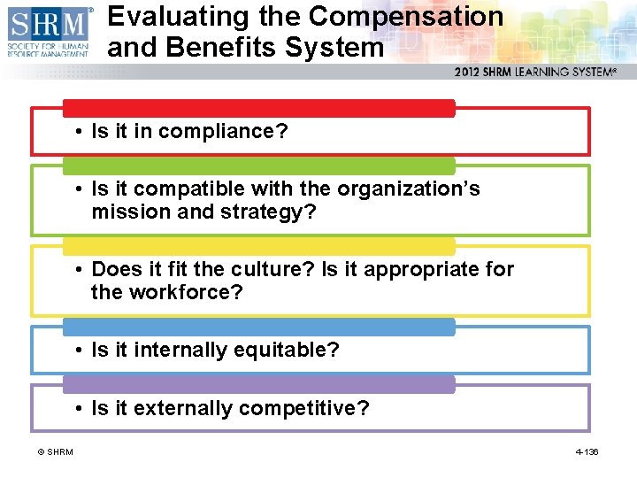 Evaluating the Compensation and Benefits System • Is it in compliance? • Is it