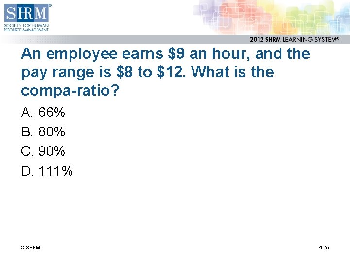 An employee earns $9 an hour, and the pay range is $8 to $12.