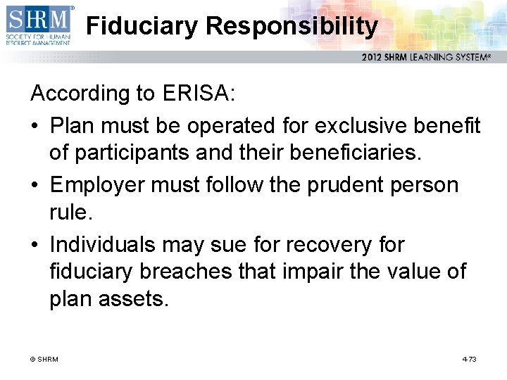 Fiduciary Responsibility According to ERISA: • Plan must be operated for exclusive benefit of