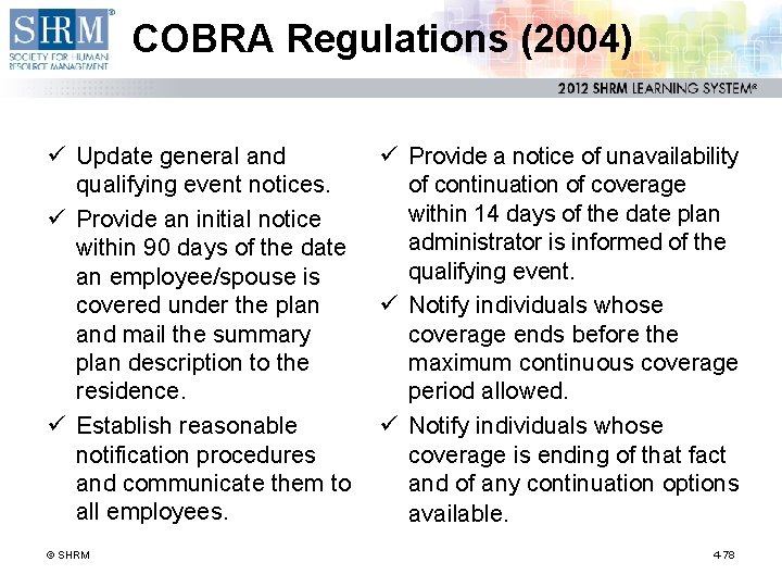 COBRA Regulations (2004) ü Update general and qualifying event notices. ü Provide an initial