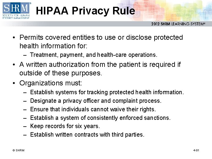 HIPAA Privacy Rule • Permits covered entities to use or disclose protected health information