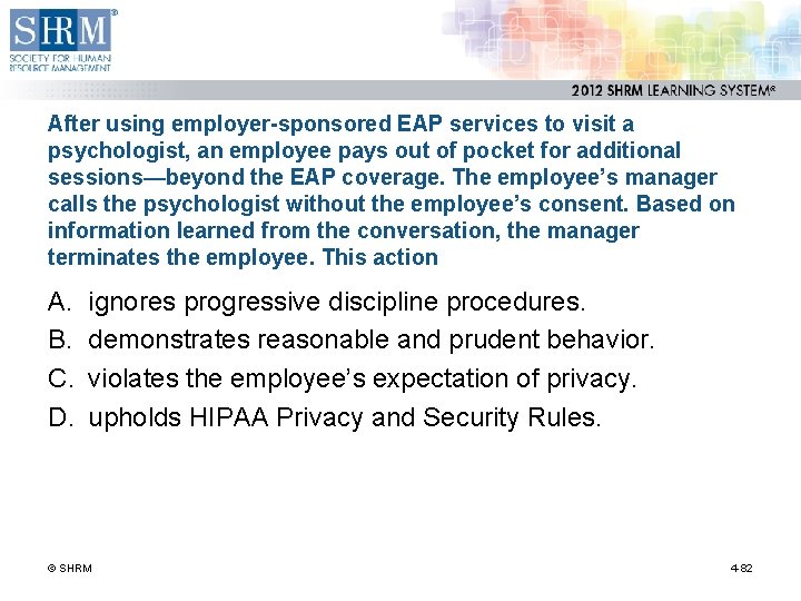 After using employer-sponsored EAP services to visit a psychologist, an employee pays out of