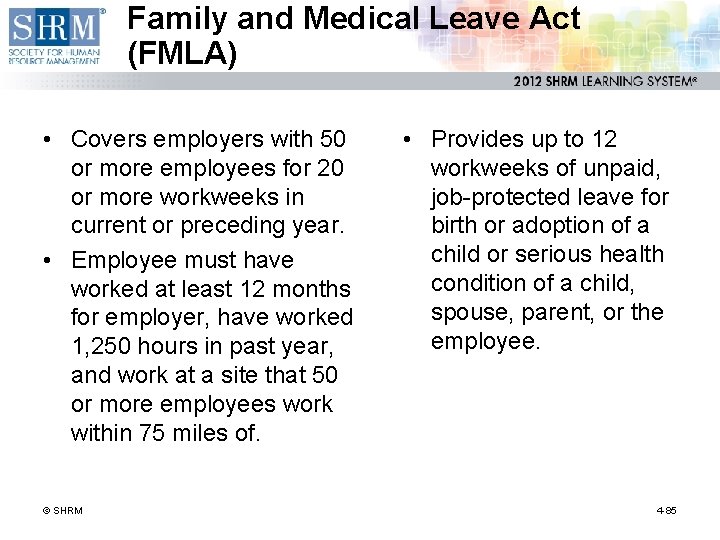 Family and Medical Leave Act (FMLA) • Covers employers with 50 or more employees