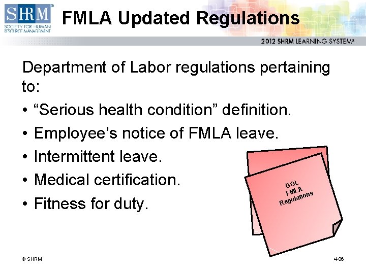 FMLA Updated Regulations Department of Labor regulations pertaining to: • “Serious health condition” definition.