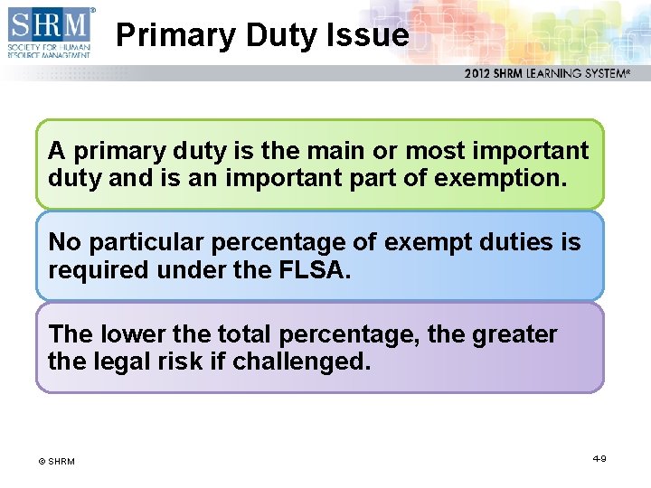 Primary Duty Issue A primary duty is the main or most important duty and