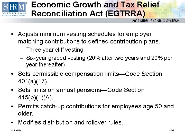 Economic Growth and Tax Relief Reconciliation Act (EGTRRA) • Adjusts minimum vesting schedules for