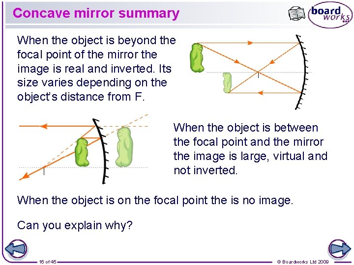 Concave mirror summary When the object is beyond the focal point of the mirror