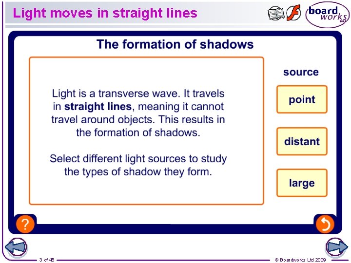 Light moves in straight lines 3 of 45 © Boardworks Ltd 2009 