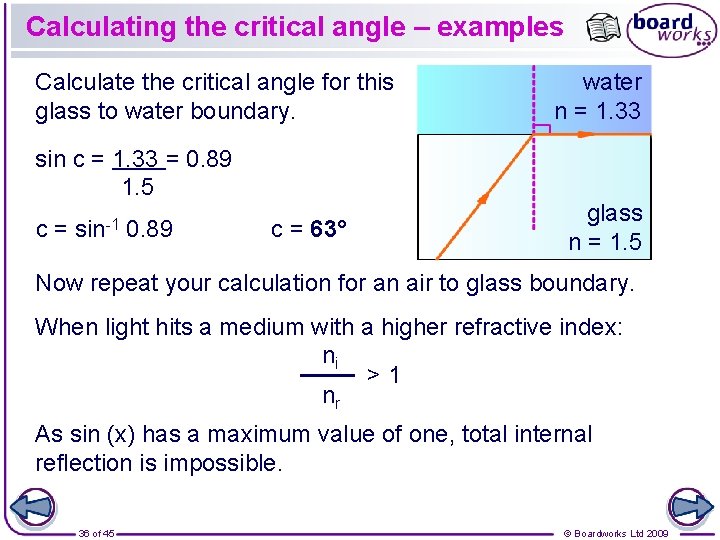 Calculating the critical angle – examples Calculate the critical angle for this glass to