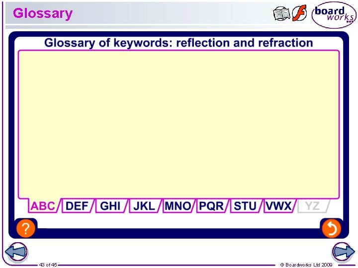 Glossary 43 of 45 © Boardworks Ltd 2009 