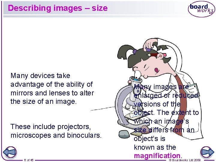 Describing images – size Many devices take advantage of the ability of mirrors and