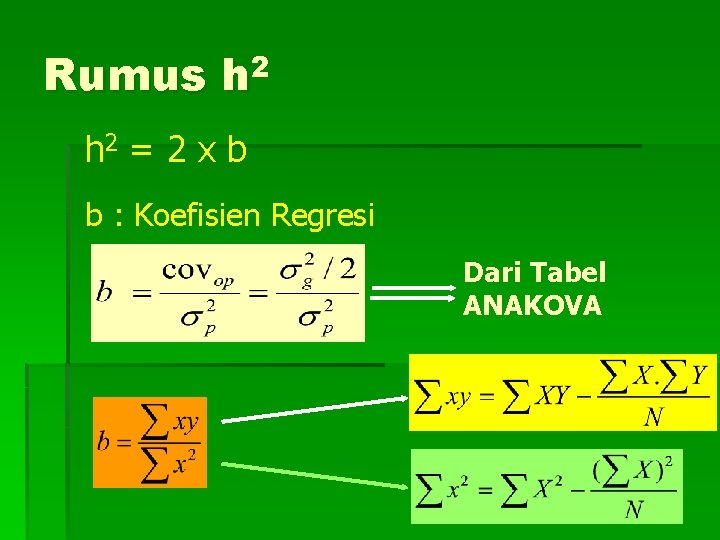 Rumus h 2 = 2 x b b : Koefisien Regresi Dari Tabel ANAKOVA