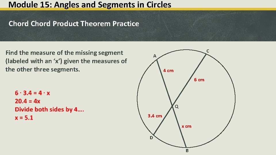 Module 15: Angles and Segments in Circles Chord Product Theorem Practice Find the measure