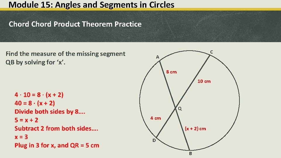 Module 15: Angles and Segments in Circles Chord Product Theorem Practice Find the measure