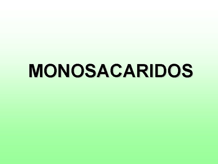 MONOSACARIDOS 