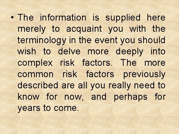  • The information is supplied here merely to acquaint you with the terminology